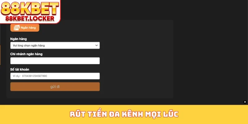 Rút tiền đa kênh mọi lúc